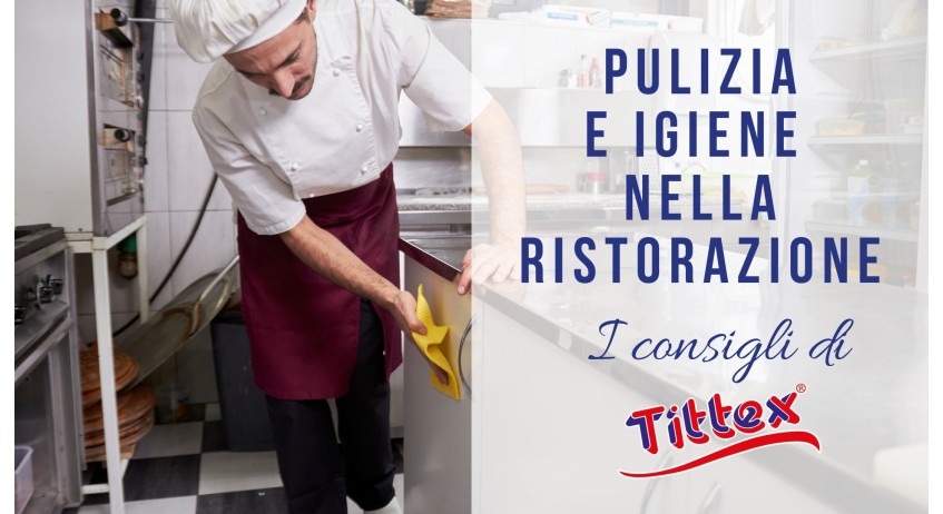 PULIZIA E IGIENE NELLA RISTORAZIONE: ecco cosa devi sapere PULIZIA E IGIENE NELLA RISTORAZIONE: ecco cosa devi sapere